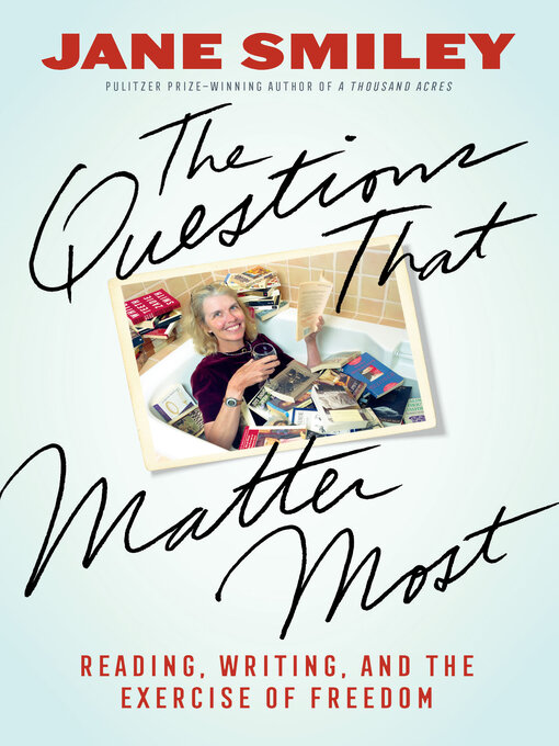 Title details for The Questions That Matter Most by Jane Smiley - Available